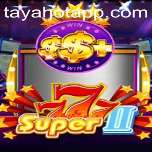 Discover the Exciting World of Super777II and Unleash the Power of TAYAHOT