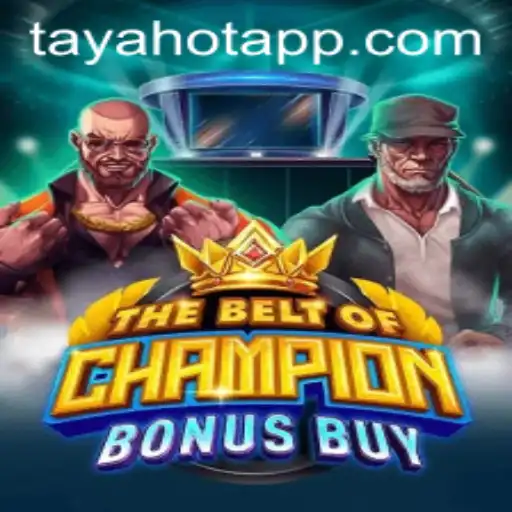 TheBeltOfChampionBonusBuy: A Comprehensive Guide with a TAYAHOT Twist